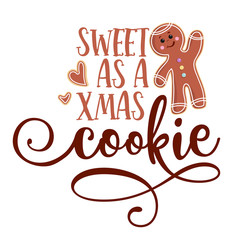 Canvas Print - Sweet as a Xmas cookie - Hand drawn vector illustration. Winter color poster. Good for scrap booking, posters, greeting cards, banners, textiles, gifts, shirts, mugs or other gift