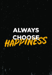 Wall Mural - always choose happiness motivational quotes t shirt print vector design
