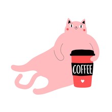 Relaxed Happy Face Pink Cat With Coffee To Go Cup. Colored Typography Poster With Domestic Animal And Lettering Word Coffee.