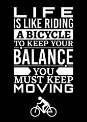 Wall Mural - Motivational poster. Life is Like Riding a Bicycle to Keep Your Balance You Must Keep Moving. Home decor for good inspiration.