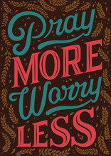 Bible Verse. Pray More Worry Less. Christian Postcard. Modern Lettering. Wisdom Quote