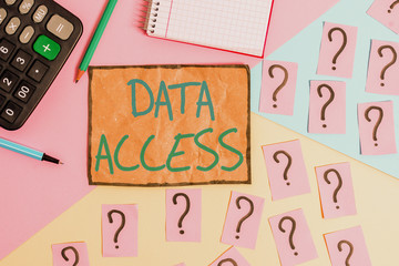 Writing note showing Data Access. Business concept for a user s is ability to access data stored within a database Mathematics stuff and writing equipment above pastel colours background