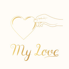 Golden woman hand holding a heart with my love lettering for happy valentines day or wedding. Vector isolated gold romantic banner for celebration card background.