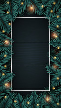 Realistic Wooden Vertical Background With Christmas Tree Branches Frame. Vector Background For Social Media.