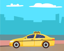 Cab Car Vector, Yellow Taxi With Sign On Top. Cityscape With Skyscrapers And Clouds, Automobile In Town, Service For Citizens Commuting. Traveling Illustration In Flat Style Design For Web, Print