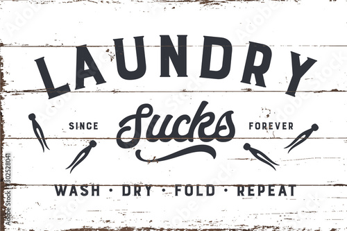 Fotografía Laundry Sucks Sign with Shiplap Design