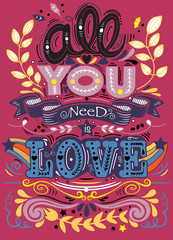 Wall Mural - All you need is love hand drawn lettering apparel t-shirt design. Vector vintage illustration