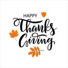 Hand Drawn Happy Thanksgiving Lettering Typography Poster. Celebration Quote On White Background For Postcard, Sticker, Icon, Logo, Badge. Autumn Vector Calligraphy Text On Spot Of Paint