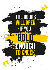 The Doors will open if you bold enough to knock. motivational poster quote. Wall decoration, text saying