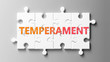 Temperament complex like a puzzle - pictured as word Temperament on a puzzle pieces to show that Temperament can be difficult and needs cooperating pieces that fit together, 3d illustration