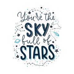 Wall Mural - You are the sky full of stars inspirational card vector illustration. Template with dark blue lettering, planets and galaxy constellation flat style design on white background