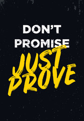 Wall Mural - do not promise, just prove quotes. apparel tshirt design. typography style
