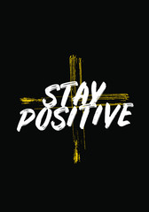 Wall Mural - stay positive quotes. apparel tshirt design.