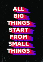 Wall Mural - all big things start from small things, quotes. apparel tshirt design. vector illustration