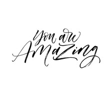 You Are Amazing Postcard. Hand Drawn Brush Style Modern Calligraphy. Vector Illustration Of Handwritten Lettering. 