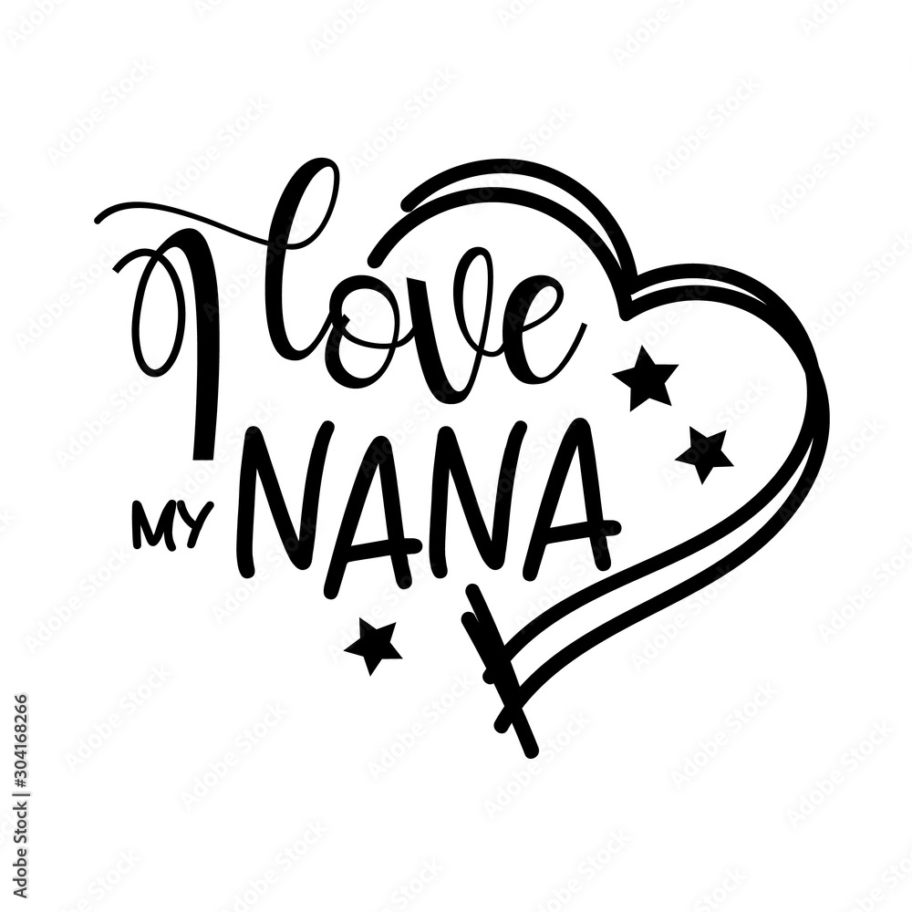 I love my nana vector file. Heart clip art. Family design. Isolated on  transparent background. Stock Vector | Adobe Stock, image size:1000x1000