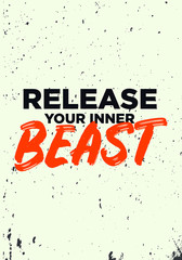 Wall Mural - release your inner beast, gym quotes. apparel tshirt design. grunge brush style illustration