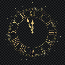 Gold Vintage Clock With Roman Numeral And Countdown Midnight, Eve For New Year. Golden Wall Clock-face Dial At Transparent Background. Vector Illustration.