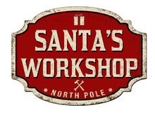 Santa's Workshop Vintage Rusty Metal Sign