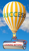 Looking Beyond And Success - Shown As Word Looking Beyond On A Fuel Tank And A Balloon, To Symbolize That Looking Beyond Contribute To Success In Business And Life, 3d Illustration