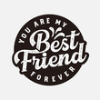 Best friend forever text slogan print for t shirt other us. lettering slogan graphic vector illustration