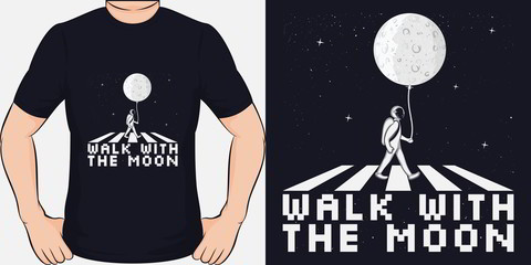 Walk With the Moon. Unique and Trendy T-Shirt Design or Mockup.