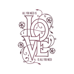 Wall Mural - All you need is love floral typography. Vector illustration.