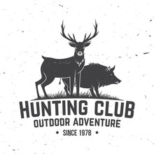 Hunting Club Badge. Vector. Concept For Shirt Or Label, Print, Stamp, Badge, Tee. Vintage Typography Design With Deer, Boar Silhouette. Outdoor Adventure Hunt Club Emblem