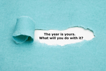 The Year Is Yours What Will You Do