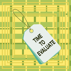 Wall Mural - text sign showing time to evaluate. business photo showcasing moment rate used before products or se