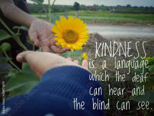Photographie Inspirational quote - Kindness is a language which the deaf can hear and the blind can see
