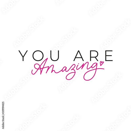 You Are Amazing Inspirational Card Or Print Design Vector Illustration Hand Drawn Motivational Quote In Black And Pink Font On White Background For T Shirts Poster Greeting Cards Stock Vector Adobe Stock