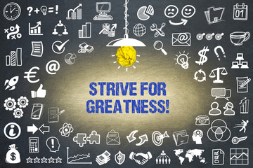 Strive for greatness!
