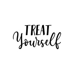 Wall Mural - Treat yourself trendy typography print design vector illustration. Template with motivational and inspirational lettering in black font for card, t-shirt, textile. Isolated on white background