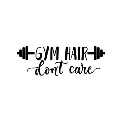 Wall Mural - Gym hair dont care cute motivational lettering vector illustration. Template with inspirational calligraphy phrase and sports dumbbell for typography creative design isolated on white background