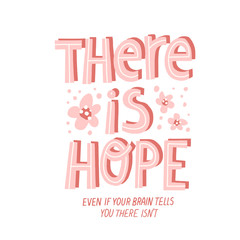There is hope lettering. Depression concept