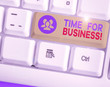 © A - Text sign showing Time For Business. Business photo text fulfil transactions within period promised to client