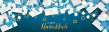 Happy Hanukkah. Traditional Jewish Holiday. Chankkah Banner Or Website Header Background Design Concept. Judaic Religion Decor With White Luxury Gift Boxes With Blue Ribbon. Vector Illustration.