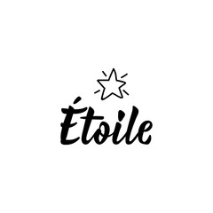 Wall Mural - Etoile. Star in French language. Hand drawn lettering background. Ink illustration.
