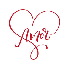Amore Hand Drawn Phrase. Love In Spanish. Lettering Text For Valentines Day. Ink Red Illustration. Modern Brush Calligraphy. Isolated On White Background
