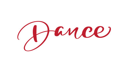 Wall Mural - Handwritten word Dance lettering. Vector red hand drawn motivational and inspirational text Dance. Calligraphic element for your design