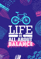 Wall Mural - Life Is All About Balance. Inspiring Artistic Typography Motivation Quote Illustration With Bicycle.
