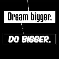 Dream bigger motivational t shirt design - VECTOR