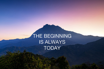 Wall Mural - Motivational and inspirational quotes - The beginning is always today.