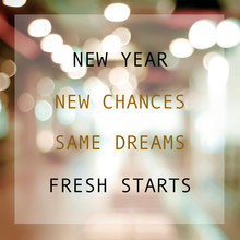 New Year New Me, New Chances, Same Dreams, Fresh Start, Positive Quotation On Blur Abstract Background, New Year Motivation, Inspiration