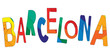 © VeVe - Barcelona - funny cartoon multocolored isolate inscription. Barcelona is the capital and largest city of the autonomous community of Catalonia (Spain). For banners, posters and prints on clothing.