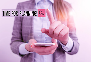 Word writing text Time For Planning. Business photo showcasing exercising conscious control spent on specific activities Business concept with mobile phone and business woman