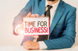© A - Conceptual hand writing showing Time For Business. Concept meaning fulfil transactions within period promised to client Man holds empty paper with copy space in front of him Space