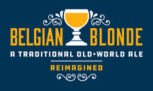 Belgian Blonde Craft Beer Badge Or Label Vector Design Featuring Traditional Belgian Style Goblet Or Chalice.