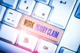 Fototapeta  - Text sign showing Work Injury Claim. Business photo text Medical care reimbursement Employee compensation White pc keyboard with empty note paper above white background key copy space